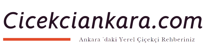 Ankara Çiçekçi | Yerel Rehber Çiçekçi Siteniz